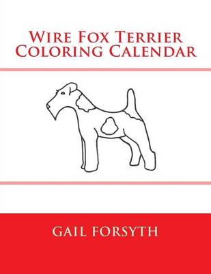 Book cover for Wire Fox Terrier Coloring Calendar