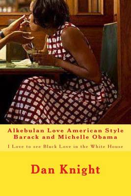 Cover of Alkebulan Love American Style Barack and Michelle Obama