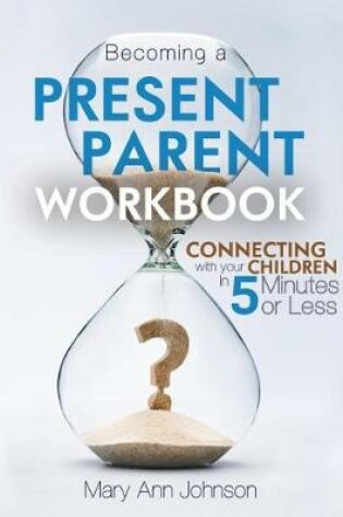 Cover of Becoming a Present Parent Workbook