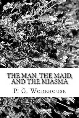 Book cover for The Man, the Maid, and the Miasma