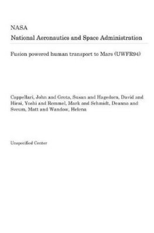 Cover of Fusion Powered Human Transport to Mars (Uwfr94)