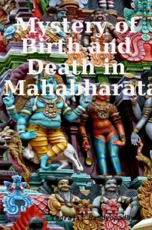 Cover of Mystery of Birth and Death in Mahabharata