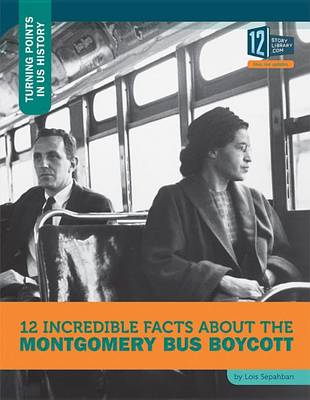 Book cover for 12 Incredible Facts about the Montgomery Bus Boycott