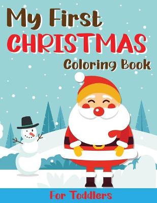 Book cover for My First Christmas Coloring Book for Toddlers