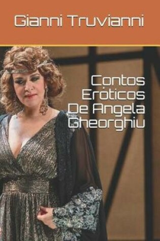 Cover of Contos Eroticos De Angela Gheorghiu