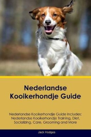 Cover of Nederlandse Kooikerhondje Guide Nederlandse Kooikerhondje Guide Includes