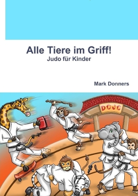 Book cover for Alle Tiere im Griff! - Judo fur Kinder