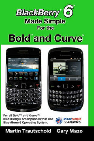 Cover of BlackBerry 6 Made Simple for the Bold and Curve