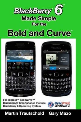 Book cover for BlackBerry 6 Made Simple for the Bold and Curve