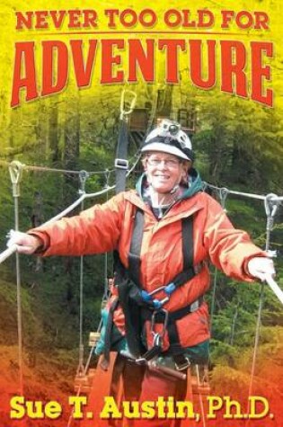 Cover of Never Too Old for Adventure