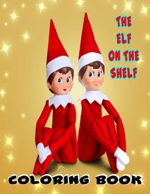 Book cover for The Elf on the Shelf Coloring Book