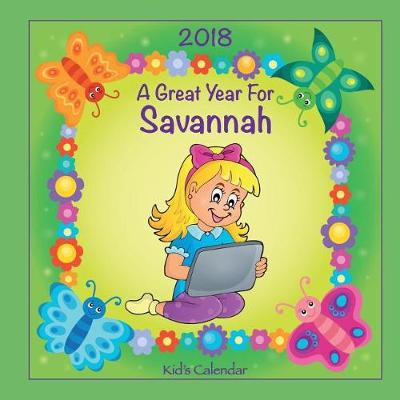 Book cover for 2018 - A Great Year for Savannah Kid's Calendar