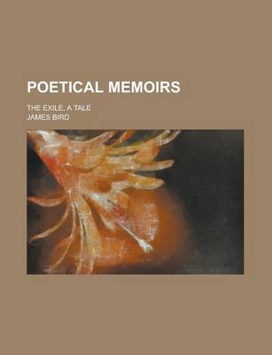 Book cover for Poetical Memoirs; The Exile, a Tale