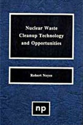 Cover of Nuclear Waste Cleanup Technologies and Opportunities