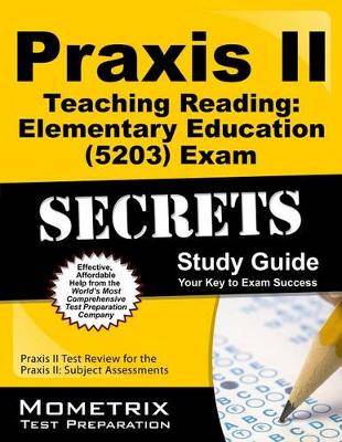 Book cover for Praxis II Teaching Reading: Elementary Education (5203) Exam Secrets Study Guide