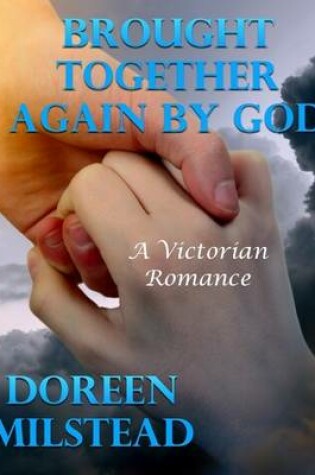 Cover of Brought Together Again By God: A Victorian Romance
