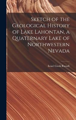 Book cover for Sketch of the Geological History of Lake Lahontan, a Quaternary Lake of Northwestern Nevada