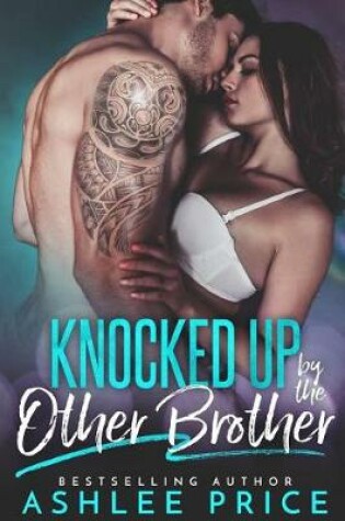 Cover of Knocked Up By The Other Brother