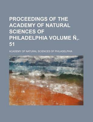 Book cover for Proceedings of the Academy of Natural Sciences of Philadelphia Volume N . 51