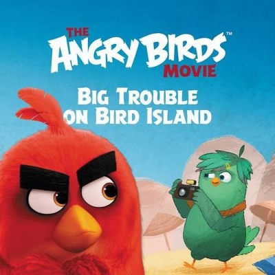 Book cover for The Angry Birds Movie: Big Trouble on Bird Island