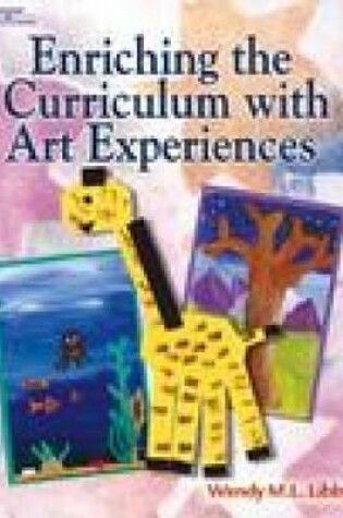 Cover of Enriching the Curriculum with Art Experiences