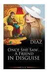 Book cover for Once She Saw? A Friend In Disguise
