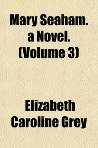 Cover of Mary Seaham. a Novel. (Volume 3)