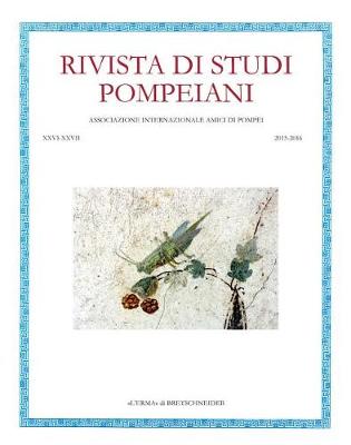 Cover of Rivista Di Studi Pompeiani. 26-27/2015-2016