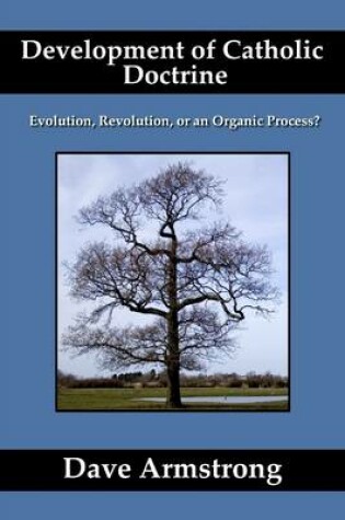 Cover of Development of Catholic Doctrine: Evolution, Revolution, or an Organic Process