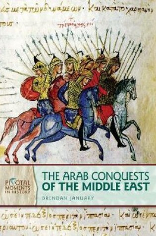 Cover of The Arab Conquests of the Middle East, 2nd Edition