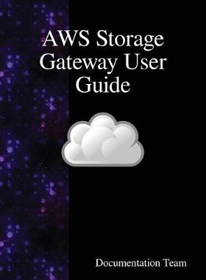 Book cover for AWS Storage Gateway User Guide