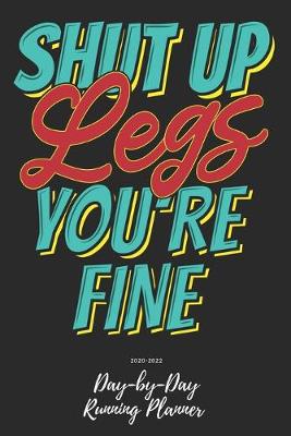 Book cover for Shut Up Legs, You're Fine