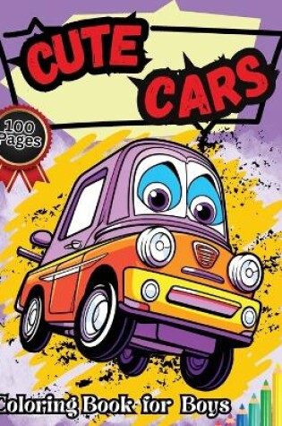 Cover of Cute Cars Coloring Book for Boys