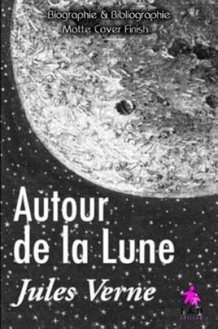 Cover of Autour de la Lune (+Biographie et Bibliographie)