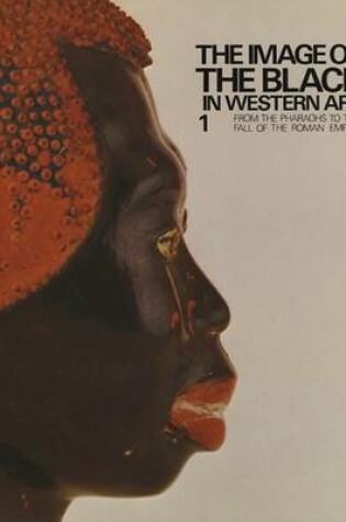 Cover of The Image of the Black Art in Western Art : from the Pharaohs to the Fall of