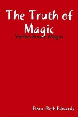 Cover of The Truth of Magic: Veritas Rerum Magia