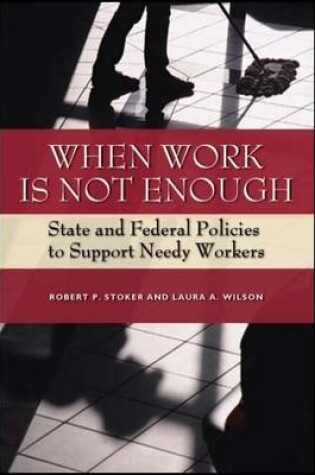 Cover of When Work Is Not Enough: State and Federal Policies to Support Needy Workers