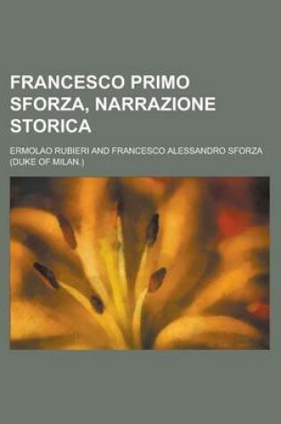 Cover of Francesco Primo Sforza, Narrazione Storica