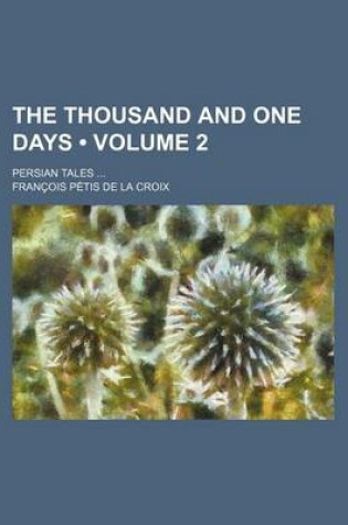 Cover of The Thousand and One Days (Volume 2); Persian Tales