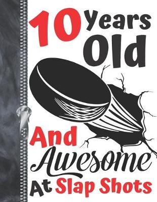 Book cover for 10 Years Old And Awesome At Slap Shots