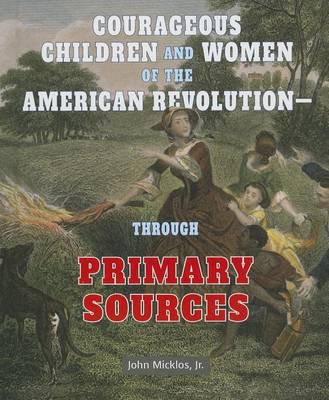 Cover of Courageous Children and Women of the American Revolution: Through Primary Sources