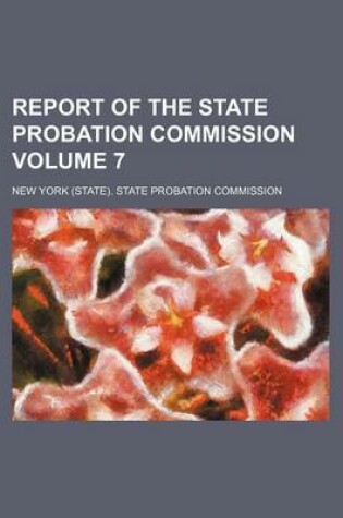 Cover of Report of the State Probation Commission Volume 7