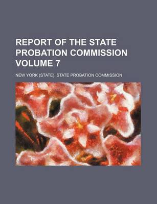 Book cover for Report of the State Probation Commission Volume 7