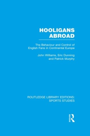 Cover of Hooligans Abroad (RLE Sports Studies)