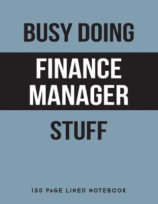 Book cover for Busy Doing Finance Manager Stuff