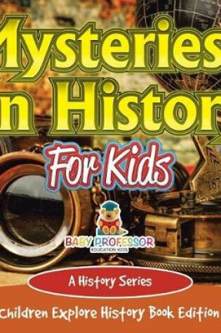 Cover of Mysteries In History For Kids