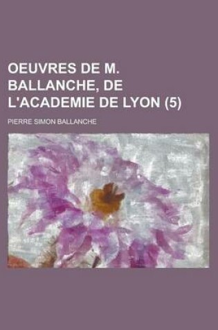 Cover of Oeuvres de M. Ballanche, de L'Academie de Lyon (5)