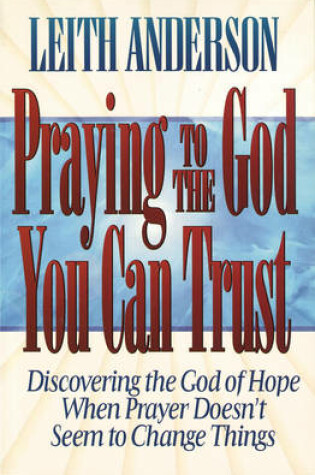 Cover of Praying to the God You Can Trust