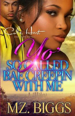 Book cover for Yo' So Called Bae Creepin With Me