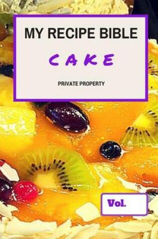 Cover of My Recipe Bible - Cake